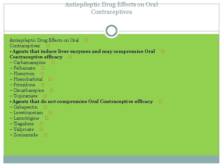 Antiepileptic Drug Effects on Oral Contraceptives Antiepileptic Drug Effects on Oral � Contraceptives �