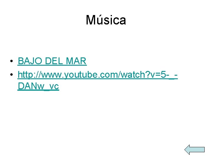 Música • BAJO DEL MAR • http: //www. youtube. com/watch? v=5 -_DANw_vc 