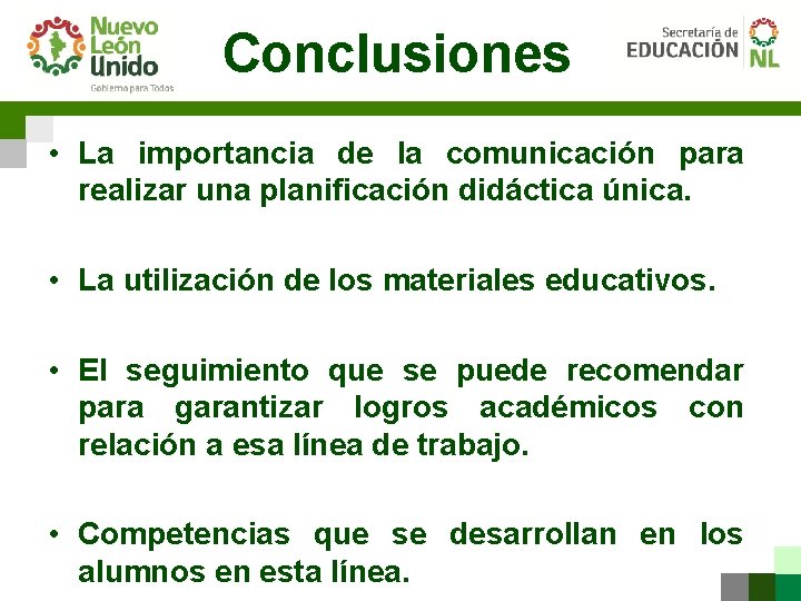 Conclusiones • La importancia de la comunicación para realizar una planificación didáctica única. •