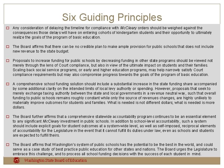 Six Guiding Principles � Any consideration of delaying the timeline for compliance with Mc.