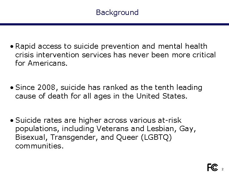 Background • Rapid access to suicide prevention and mental health crisis intervention services has