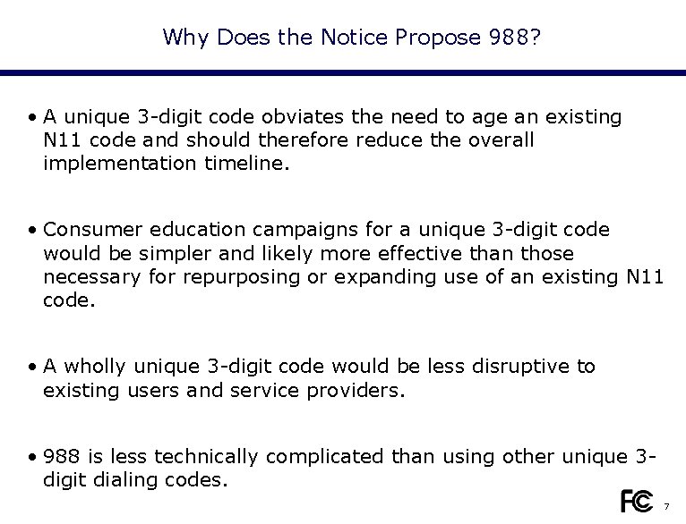 Why Does the Notice Propose 988? • A unique 3 -digit code obviates the