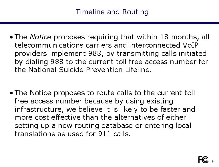 Timeline and Routing • The Notice proposes requiring that within 18 months, all telecommunications