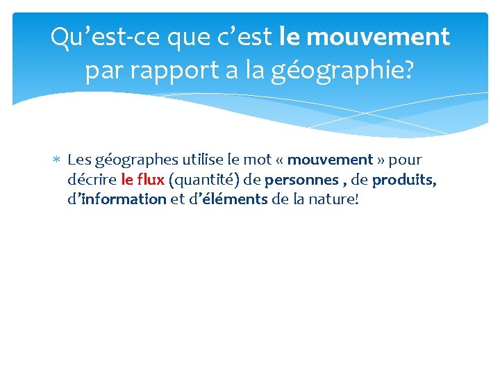 Qu’est-ce que c’est le mouvement par rapport a la géographie? Les géographes utilise le