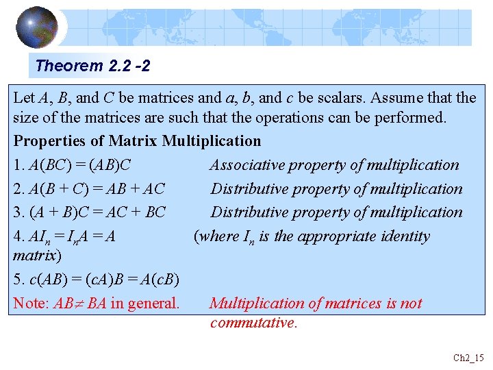 Theorem 2. 2 -2 Let A, B, and C be matrices and a, b,