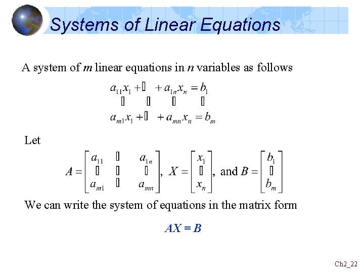 Systems of Linear Equations A system of m linear equations in n variables as