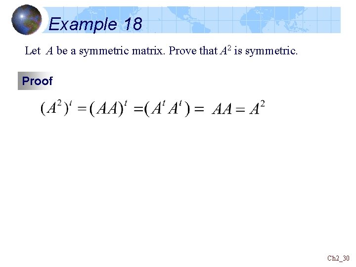 Example 18 Let A be a symmetric matrix. Prove that A 2 is symmetric.