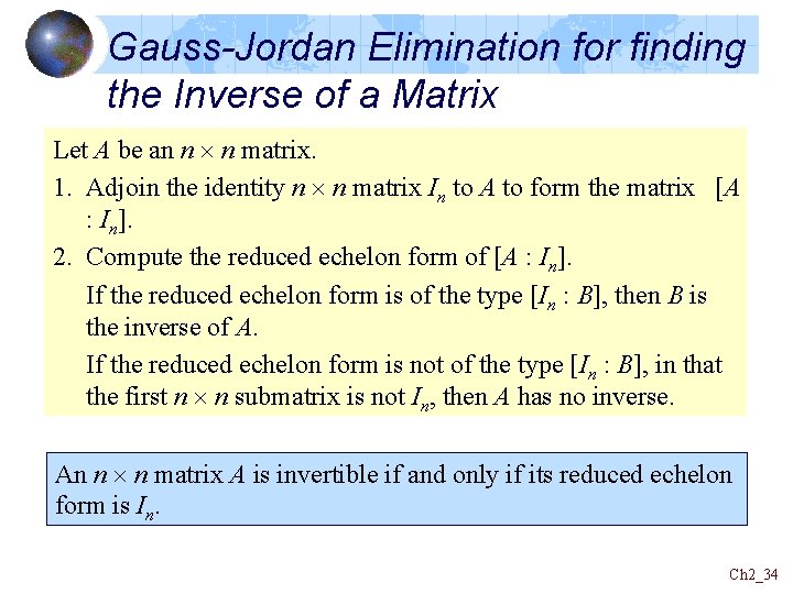 Gauss-Jordan Elimination for finding the Inverse of a Matrix Let A be an n