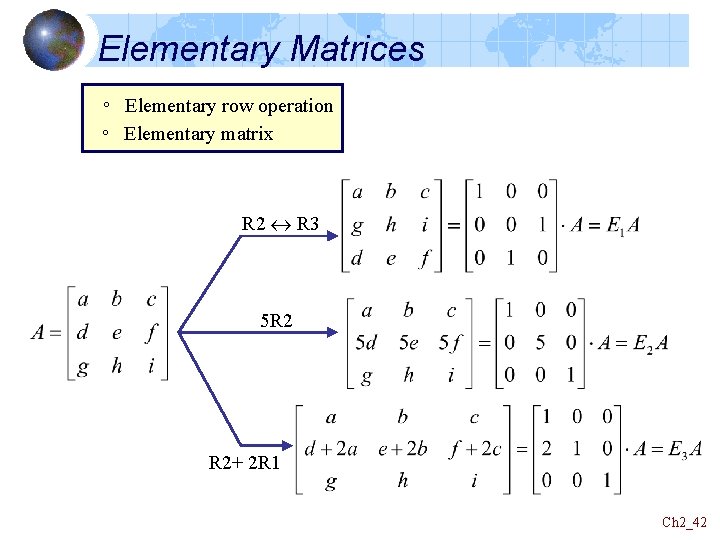 Elementary Matrices 。 Elementary row operation 。 Elementary matrix R 2 R 3 5