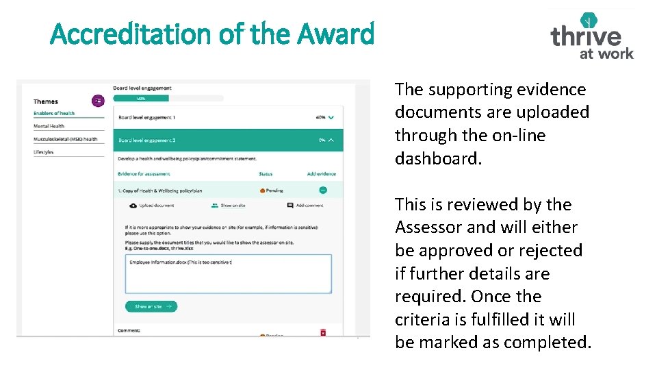 Accreditation of the Award. The supporting evidence documents are uploaded through the on-line dashboard.