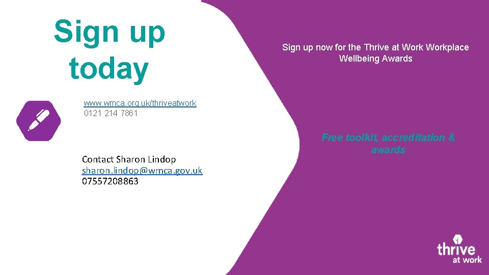 Sign up today Sign up now for the Thrive at Workplace Wellbeing Awards www.