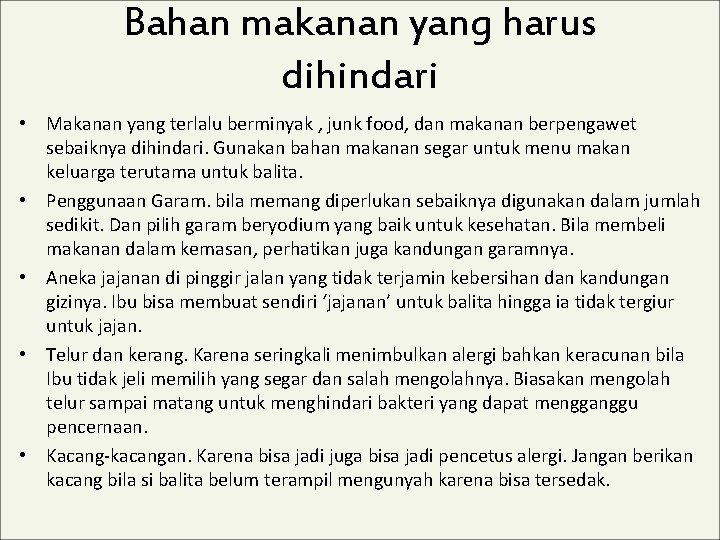 Bahan makanan yang harus dihindari • Makanan yang terlalu berminyak , junk food, dan