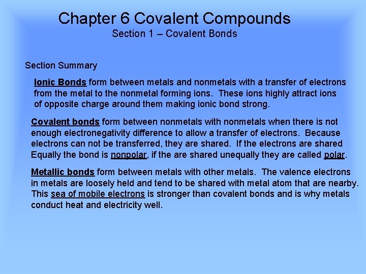 Chapter 6 Covalent Compounds Section 1 – Covalent Bonds Section Summary Ionic Bonds form