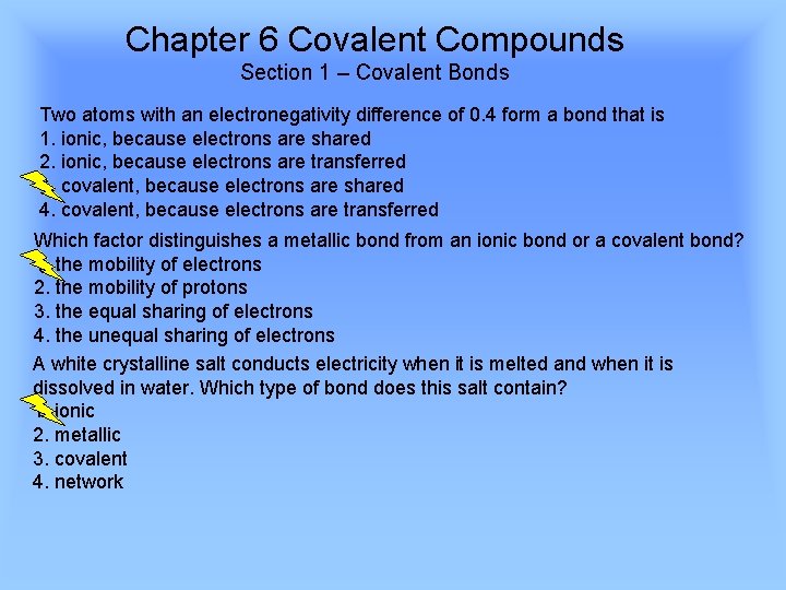 Chapter 6 Covalent Compounds Section 1 – Covalent Bonds Two atoms with an electronegativity