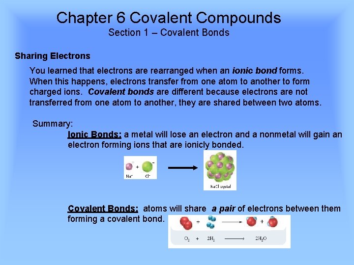 Chapter 6 Covalent Compounds Section 1 – Covalent Bonds Sharing Electrons You learned that