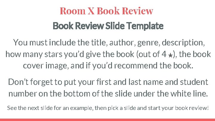 Room X Book Review Slide Template You must include the title, author, genre, description,