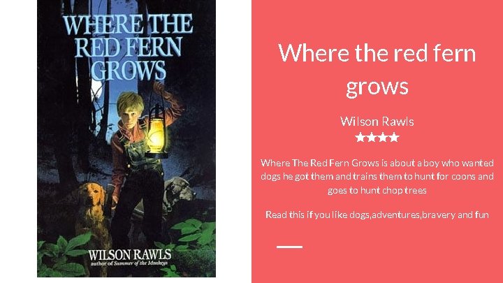 Where the red fern grows Wilson Rawls ★★★★ Where The Red Fern Grows is