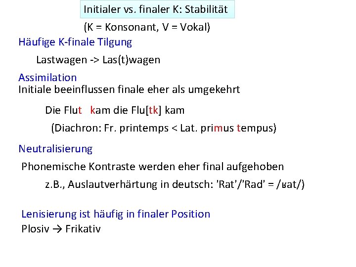 Initialer vs. finaler K: Stabilität (K = Konsonant, V = Vokal) Häufige K-finale Tilgung