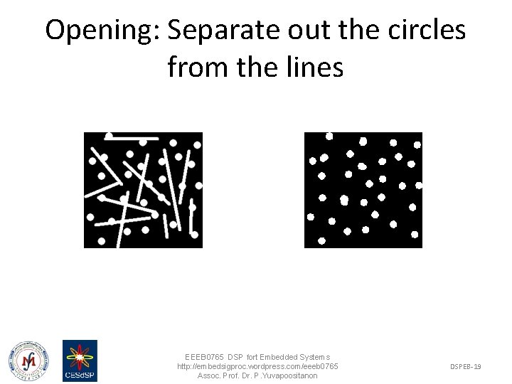 Opening: Separate out the circles from the lines EEEB 0765 DSP fort Embedded Systems