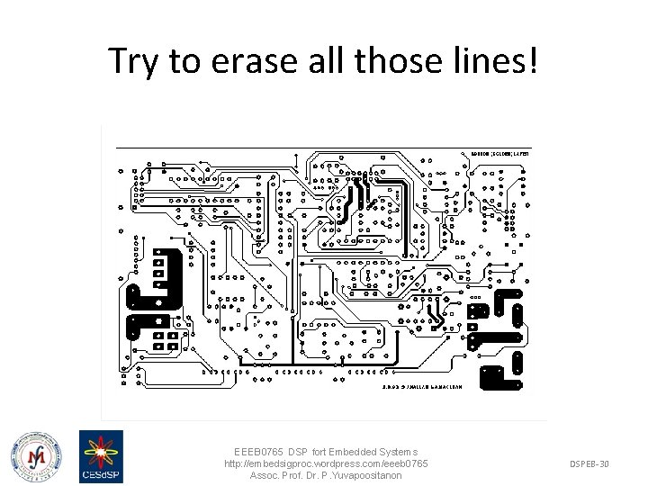 Try to erase all those lines! EEEB 0765 DSP fort Embedded Systems http: //embedsigproc.