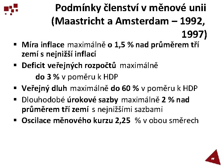 Podmínky členství v měnové unii (Maastricht a Amsterdam – 1992, 1997) § Míra inflace