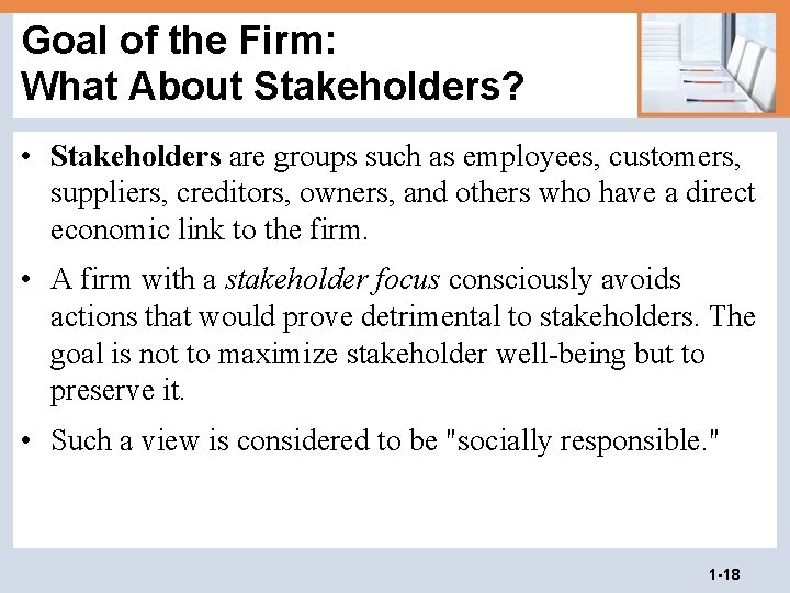 Goal of the Firm: What About Stakeholders? • Stakeholders are groups such as employees, Goal of the Firm: What About Stakeholders? • Stakeholders are groups such as employees,