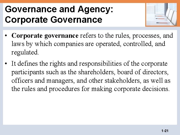 Governance and Agency: Corporate Governance • Corporate governance refers to the rules, processes, and