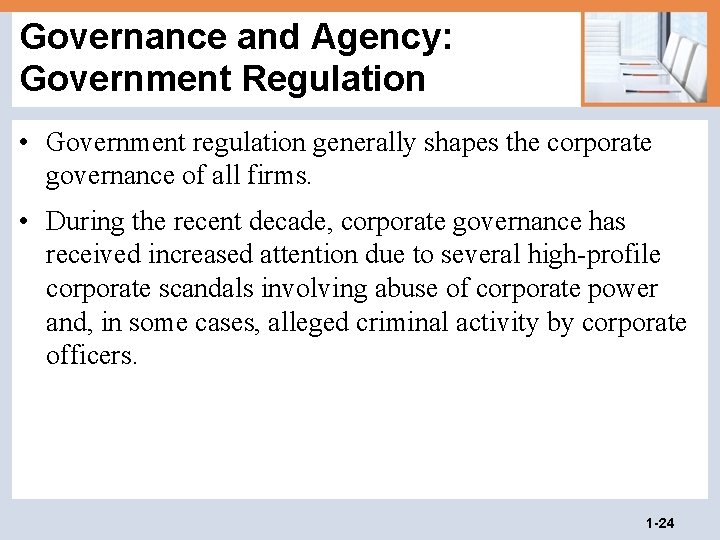 Governance and Agency: Government Regulation • Government regulation generally shapes the corporate governance of Governance and Agency: Government Regulation • Government regulation generally shapes the corporate governance of