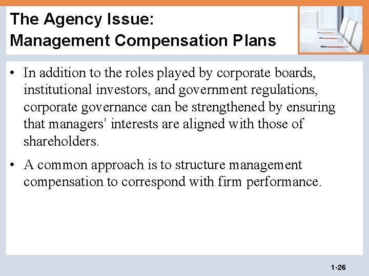 The Agency Issue: Management Compensation Plans • In addition to the roles played by The Agency Issue: Management Compensation Plans • In addition to the roles played by