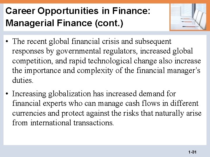 Career Opportunities in Finance: Managerial Finance (cont. ) • The recent global financial crisis Career Opportunities in Finance: Managerial Finance (cont. ) • The recent global financial crisis