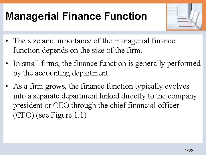 Managerial Finance Function • The size and importance of the managerial finance function depends