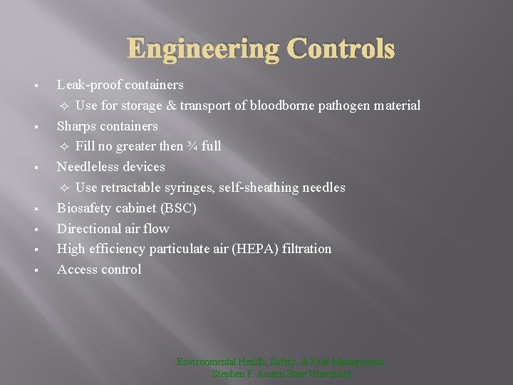 Engineering Controls § § § § Leak-proof containers ² Use for storage & transport