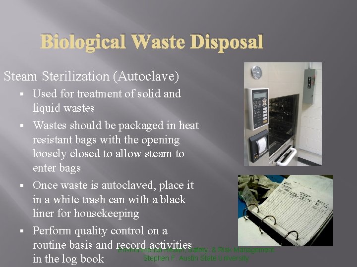 Biological Waste Disposal Steam Sterilization (Autoclave) Used for treatment of solid and liquid wastes
