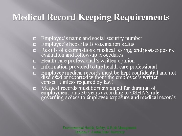 Medical Record Keeping Requirements Employee’s name and social security number Employee’s hepatitis B vaccination