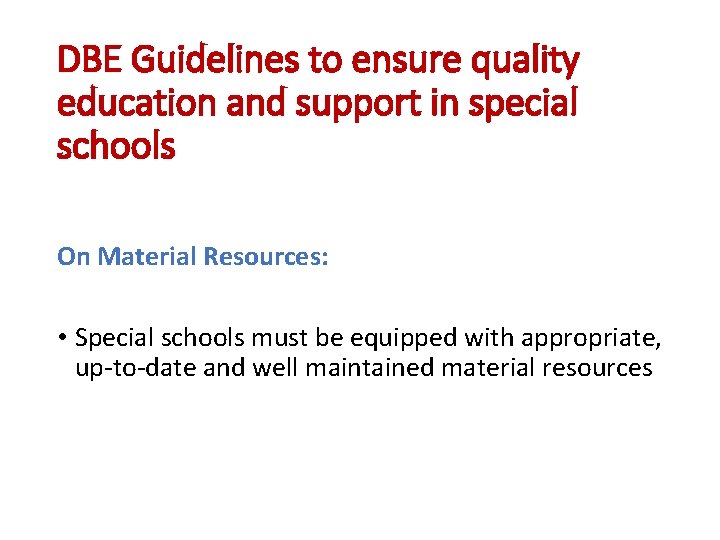 DBE Guidelines to ensure quality education and support in special schools On Material Resources: