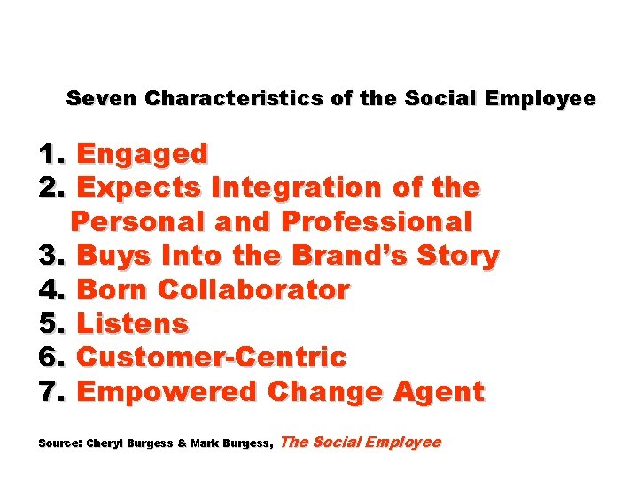 Seven Characteristics of the Social Employee 1. Engaged 2. Expects Integration of the Personal
