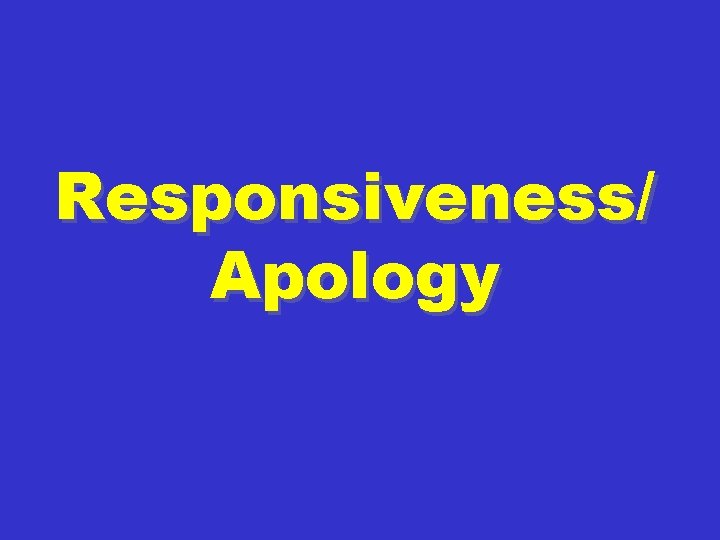 Responsiveness/ Apology 