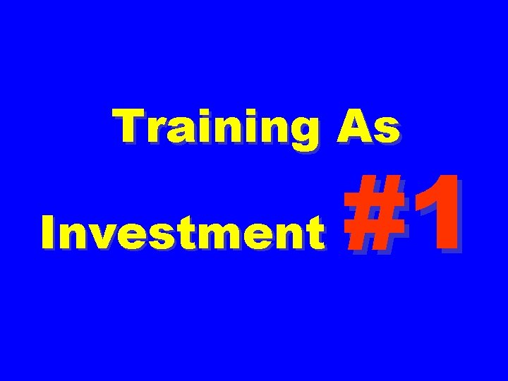 Training As Investment #1 