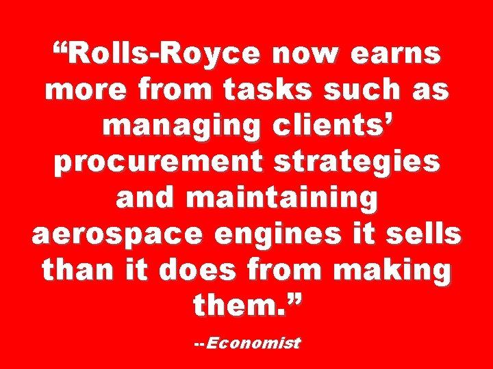“Rolls-Royce now earns more from tasks such as managing clients’ procurement strategies and maintaining