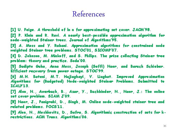 References [1] U. Feige. A threshold of ln n for approximating set cover. JACM’