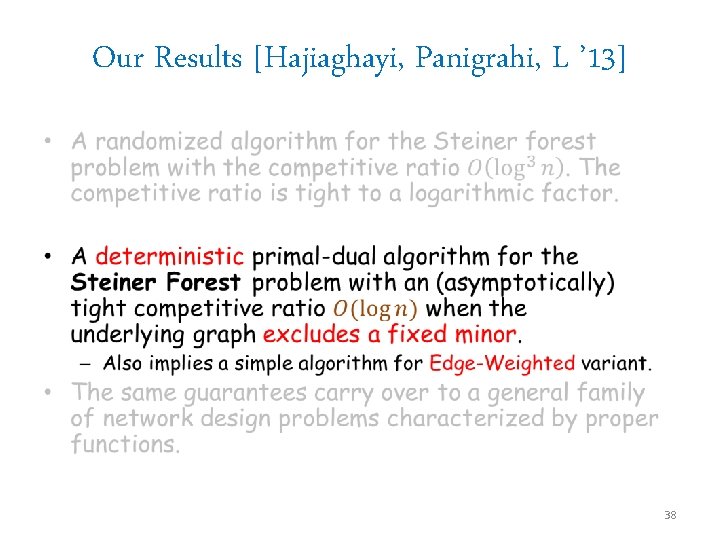 Our Results [Hajiaghayi, Panigrahi, L ’ 13] • 38 