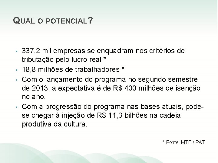 QUAL O POTENCIAL? • • 337, 2 mil empresas se enquadram nos critérios de