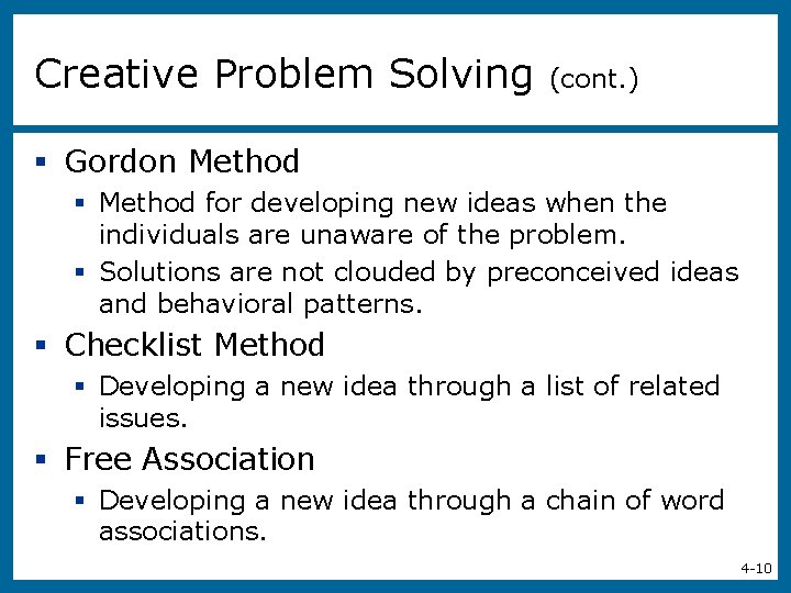 Creative Problem Solving (cont. ) § Gordon Method § Method for developing new ideas