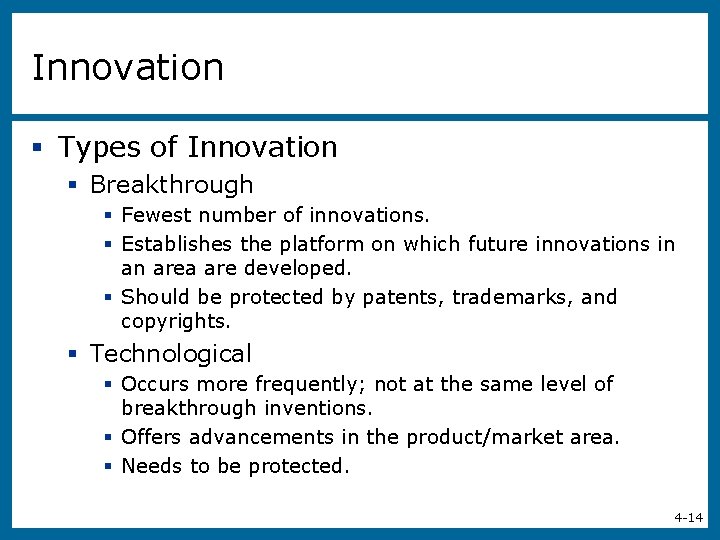 Innovation § Types of Innovation § Breakthrough § Fewest number of innovations. § Establishes