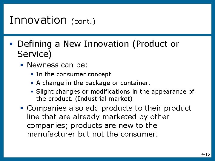 Innovation (cont. ) § Defining a New Innovation (Product or Service) § Newness can