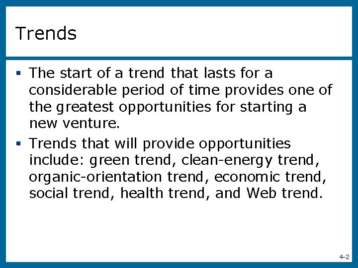 Trends § The start of a trend that lasts for a considerable period of