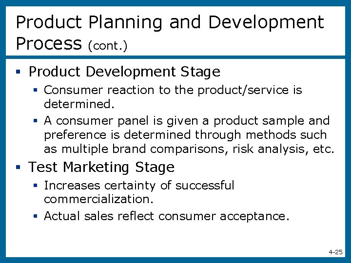 Product Planning and Development Process (cont. ) § Product Development Stage § Consumer reaction