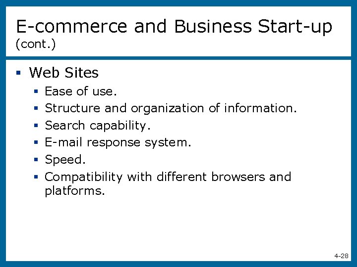 E-commerce and Business Start-up (cont. ) § Web Sites § § § Ease of