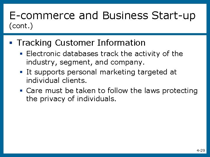 E-commerce and Business Start-up (cont. ) § Tracking Customer Information § Electronic databases track