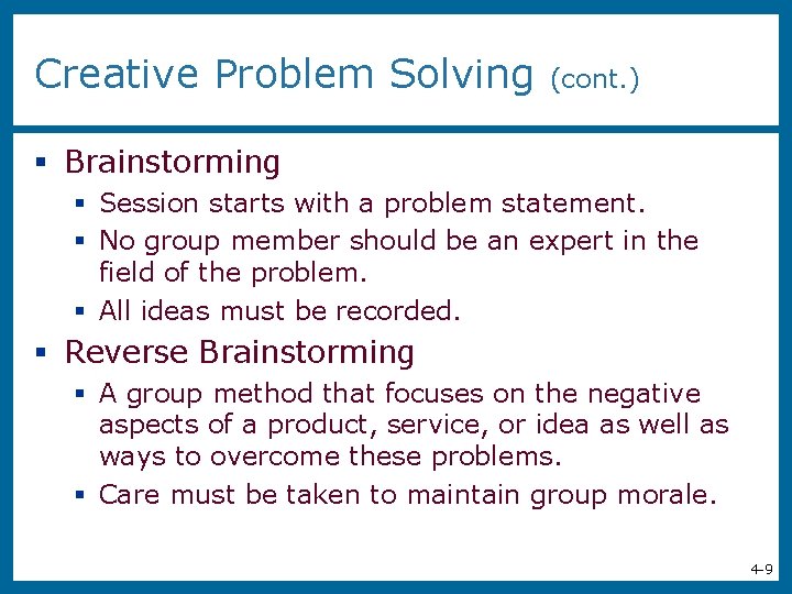 Creative Problem Solving (cont. ) § Brainstorming § Session starts with a problem statement.
